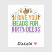 Ik geef je kralen voor vuile daden. sticker (Vel)