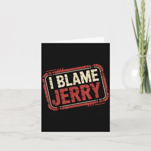 Ik geef Jerry de schuld Kaart (Voorkant)