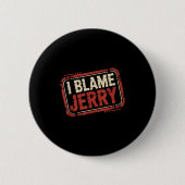 Ik geef Jerry de schuld Ronde Button 5,7 Cm (Voorkant)