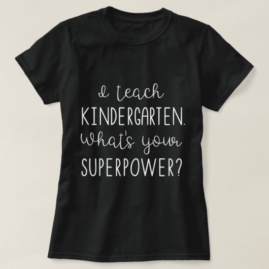 Ik geef les aan de kleuterschool. Wat is jouw SUPE T-shirt (Design voorkant)