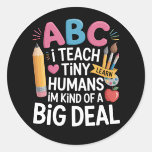 Ik geef les aan de Tiny Humans Teacher Appreciatio Ronde Sticker