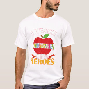 Ik geef les aan superhelden op de kleuterschool t-shirt