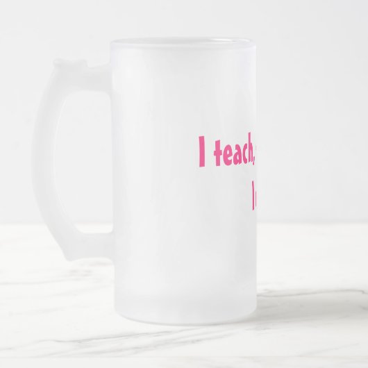 Ik geef les, dus.... Ik drink! Matglas Bierpul (Links)