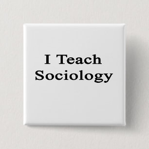 Ik geef les in sociologie vierkante button 5,1 cm