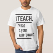 Ik geef les. Wat is jouw Superpower? T-shirt (Voorkant)