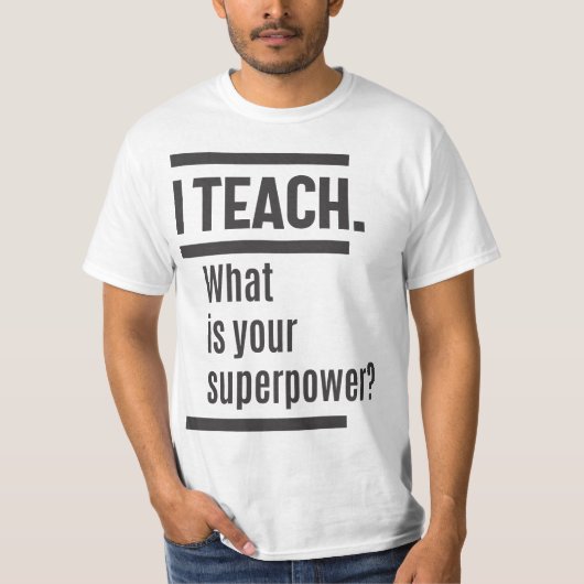 Ik geef les. Wat is jouw Superpower? T-shirt (Voorkant)