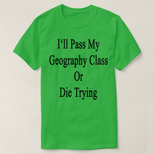 Ik geef mijn geografische klasse af of ik ga probe t-shirt (Design voorkant)