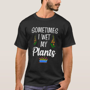 Ik Geef Mijn Planten Water Humoristische Tuiniere T-shirt