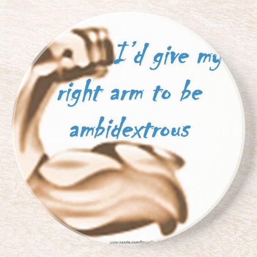 Ik geef mijn rechterarm om ambidexterig te zijn zandsteen onderzetter (Voorkant)