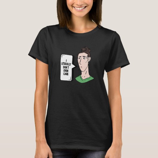 Ik geef niet eens om Gezegde T-shirt (Voorkant)