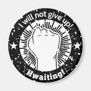 Ik geef niet op! Hwaiting! In Grunge Magneet