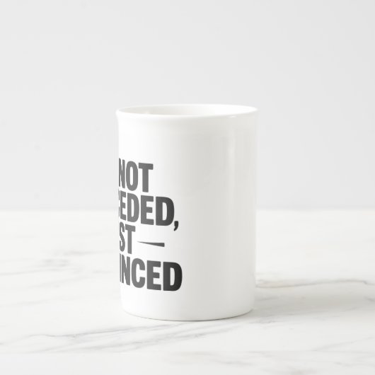 IK GEEF NIET TOE, GEWOON OVERTUIGD PORSELEIN KOP (Voorkant)