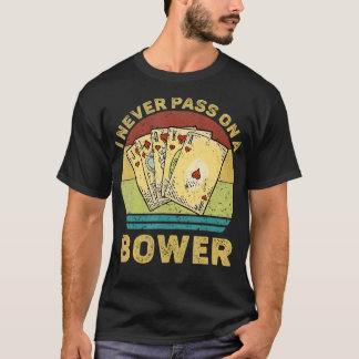 Ik geef nooit een bower  grappige Euchre Kaart doo T-shirt