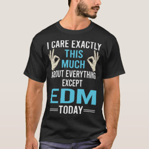 Ik geef om EDM T-shirt