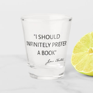 Ik Geef Oneindig de Voorkeur Aan Een Boek I - Jane Shot Glas
