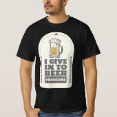 Ik geef toe aan de druk van de bier t-shirt (Voorkant)