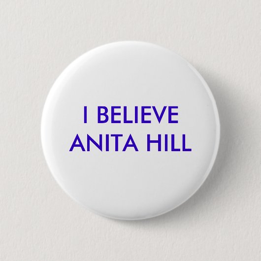 IK GELOOF ANITA HILL RONDE BUTTON 5,7 CM (Voorkant)