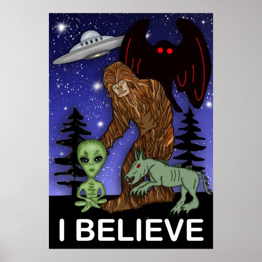 Ik geloof | Big Foot Alien Mothman UFO Chupacabra Poster (Voorkant)