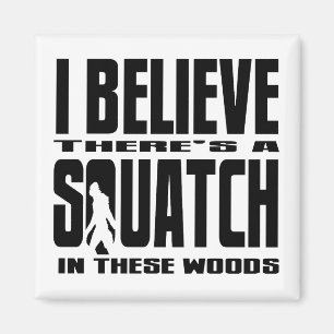 IK GELOOF DAT er een SQUATCH in deze bossen zit! M Magneet