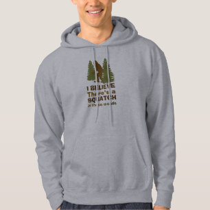 Ik geloof dat er een SQUATCH is in deze bossen Hoo Hoodie
