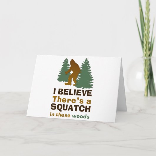 Ik geloof dat er een SQUATCH is in deze bossen Kaart (Voorkant)