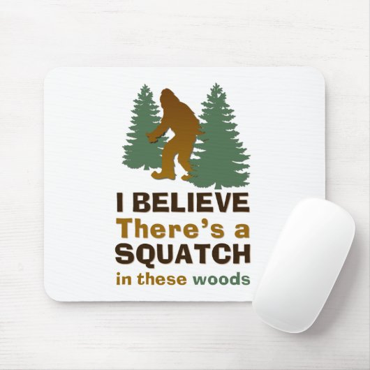 Ik geloof dat er een SQUATCH is in deze bossen Muismat (Met muis)
