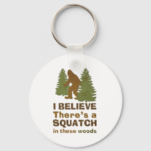 Ik geloof dat er een SQUATCH is in deze bossen Sleutelhanger