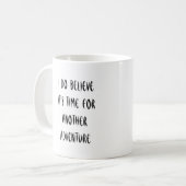 Ik geloof dat het tijd is voor een andere avontuur koffiemok (Voorkant links)