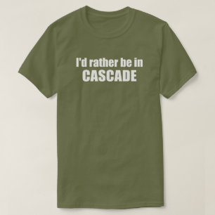 Ik Geloof Dat Ik Liever In Cascade Idaho Ben T-shirt