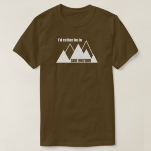 Ik Geloof Dat Ik Liever In Cave Junction Oregon Be T-shirt