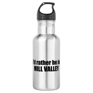 Ik Geloof Dat Ik Liever In Mill Valley California  Waterfles