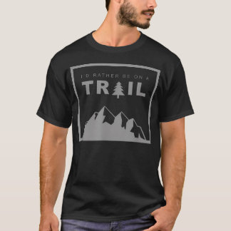 Ik Geloof Dat Ik Liever Op Een Wandelpad Ben T-shirt