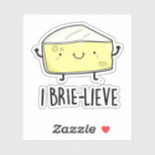 Ik geloof grappig positief Brie Cheese Pun Sticker (Vel)