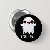 Ik geloof grappig positief Ghost Pun Dark BG Ronde Button 5,7 Cm (Voorkant /achterkant)