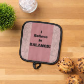 Ik geloof in balans! pannenlap (Top down)