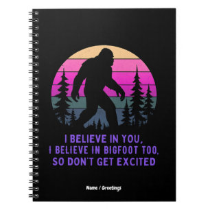Ik geloof in Bigfoot niet al te opgewonden en grap Notitieboek