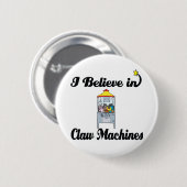 ik geloof in claw - machines ronde button 5,7 cm (Voorkant /achterkant)