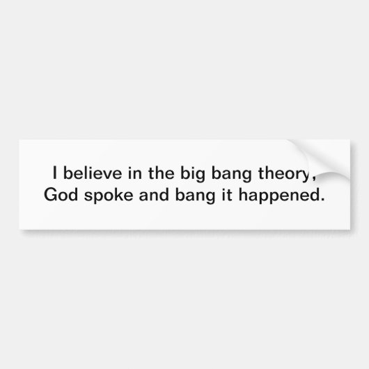 Ik geloof in de big-bang theorie bumpersticker (Voorkant)