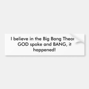 Ik geloof in de Big Bang Theory, GOD sprak en... Bumpersticker
