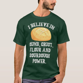 Ik geloof in de broodbakkerij van Sourdegh. T-shirt