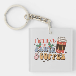 Ik geloof in de kerstman en de koffie kerstlatte sleutelhanger
