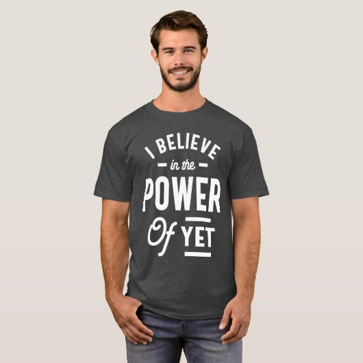 Ik geloof in de kracht van toch - Inspirerend T-shirt (Voorkant volledig)