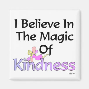 Ik geloof in de Magic of Kindness Magnet