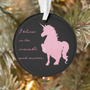 Ik geloof in de onzichtbare roze eenhoorn. ornament