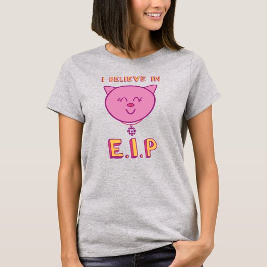 Ik geloof in E.I.P Vrouwen T-shirt (Voorkant)