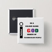 Ik geloof in een kleurenblinde Button (Voorkant /achterkant)
