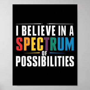 Ik geloof in een spectrum van mogelijkheden 1 poster