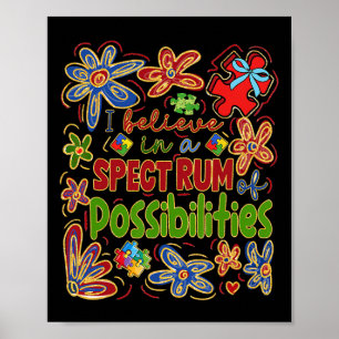 Ik geloof in een spectrum van mogelijkheden Autism Poster