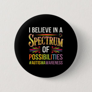 Ik geloof in een spectrum van mogelijkheden autism ronde button 5,7 cm