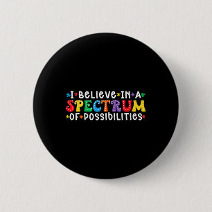 Ik geloof in een spectrum van mogelijkheden voor a ronde button 5,7 cm